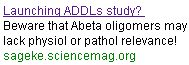 Beware that ADDLs (amyloid oligomers) may lack physiological or pathological relevance
