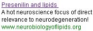 Integrate your presenilin research with lipid studies, don't give away such a hot neuroscience connection